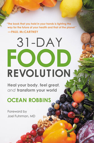 31-Day Food Revolution: Heal Your Body, Feel Great, and Transform Your World