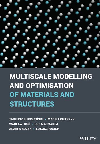 Multiscale Modelling and Optimisation of Materials and Structures