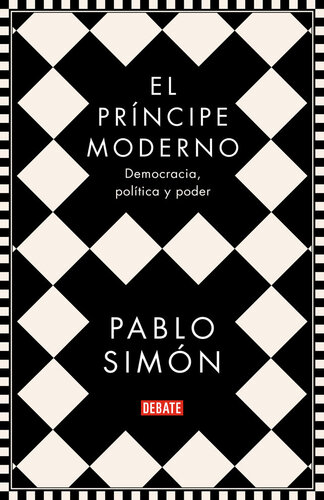 El príncipe moderno: Democracia, política y poder