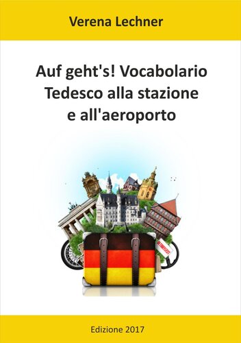 Auf geht's! Vocabolario: Tedesco alla stazione e all'aeroporto