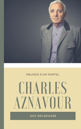 Charles Aznavour: Mélodie d'un mortel