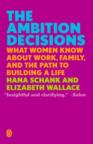 The Ambition Decisions: What Women Know about Work, Family, and the Path to Building a Life