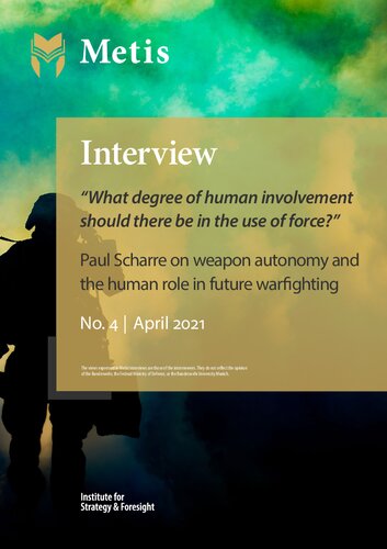 “ What degree of human involvement should there be in the use of force? ” Paul Scharre on weapon autonomy and the human role in future warfighting