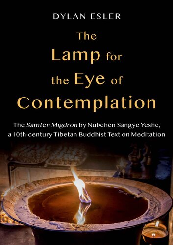 The Lamp for the Eye of Contemplation: The Samten Migdron by Nubchen Sangye Yeshe, a 10thcentury Tibetan Buddhist Text on Meditation