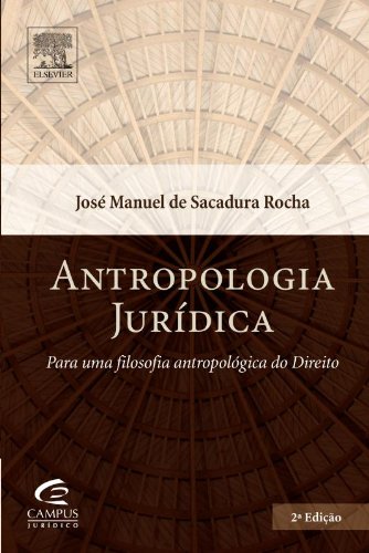 Antropologia Jurídica: Para Uma Filosofia Antropológica do Direito