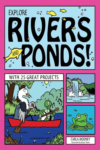 Explore Rivers and Ponds!: With 25 Great Projects