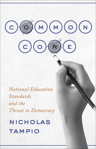 Common Core: National Education Standards and the Threat to Democracy