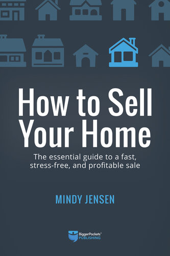 How to Sell Your Home: The Essential Guide to a Fast, Stress-Free, and Profitable Sale