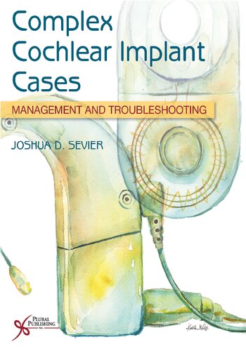 Complex Cochlear Implant Cases: Management and Troubleshooting