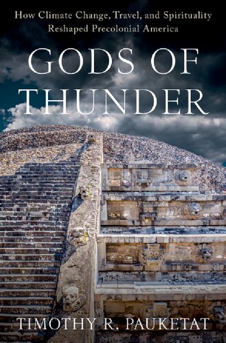 Gods of Thunder: How Climate Change, Travel, and Spirituality Reshaped Precolonial America