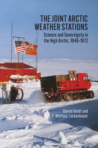 The Joint Arctic Weather Stations: Science and Sovereignty in the High Arctic, 1946-1972