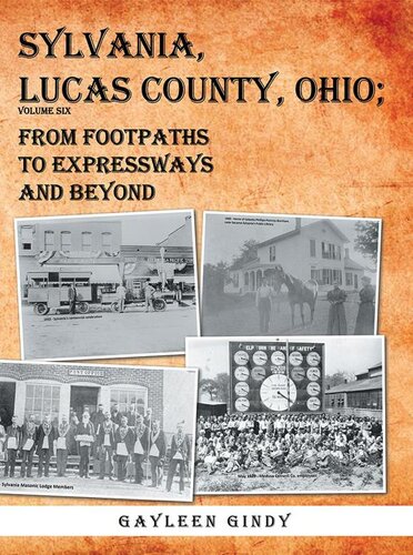 Sylvania, Lucas County, Ohio: From Footpaths to Expressways and Beyond Volume Six