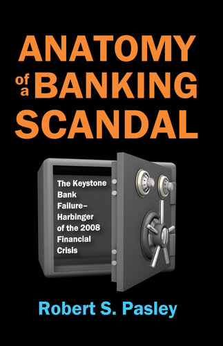 Anatomy of a Banking Scandal: The Keystone Bank Failure-Harbinger of the 2008 Financial Crisis