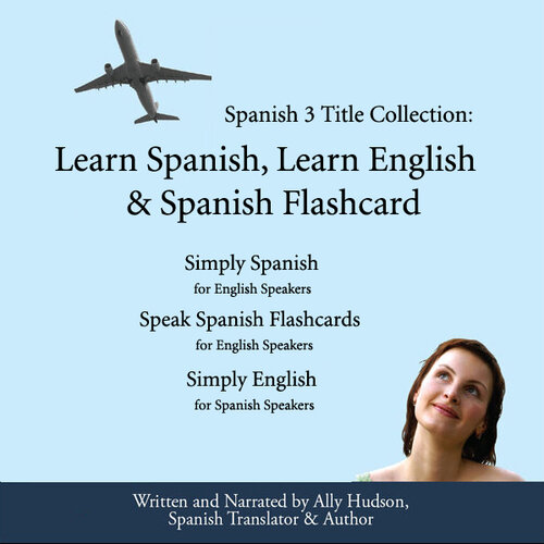 Spanish 3 Title Collection: Learn Spanish, Learn English & Spanish Flashcard: Simplest & Cheapest Way to Learn Spanish or English