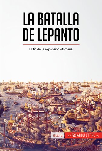 La batalla de Lepanto: El fin de la expansión otomana