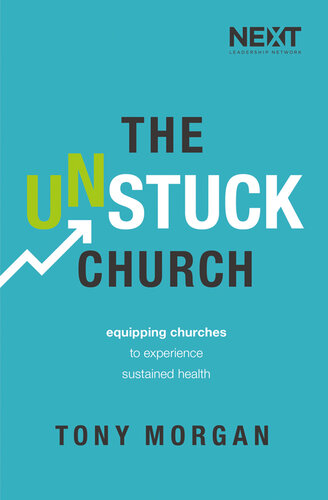 The Unstuck Church: Equipping Churches to Experience Sustained Health