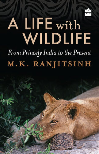 A Life with Wildlife: From Princely India to the Present