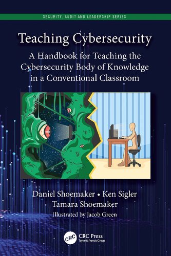 Teaching Cybersecurity: A Handbook for Teaching the Cybersecurity Body of Knowledge in a Conventional Classroom