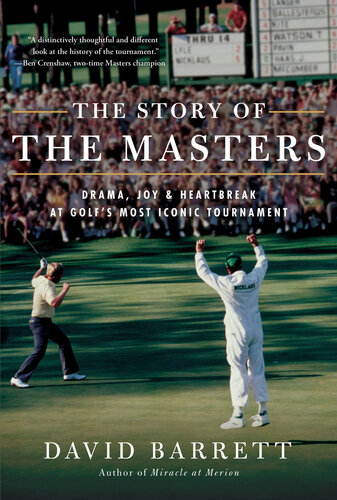 The Story of The Masters: Drama, joy and heartbreak at golf's most iconic tournament