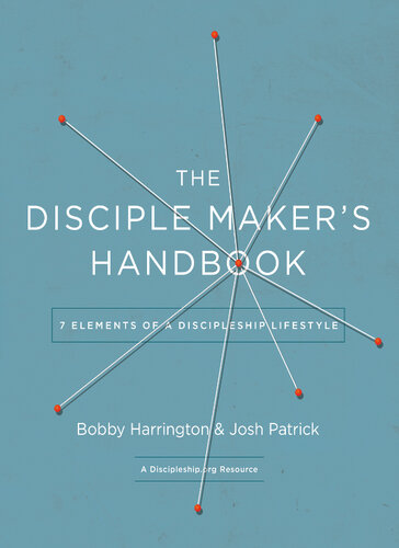 The Disciple Maker's Handbook: Seven Elements of a Discipleship Lifestyle