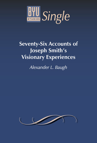 Seventy-Six Accounts of Joseph Smith's Visionary Experiences