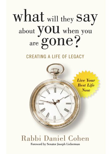 What Will They Say About You When You're Gone?: Creating a Life of Legacy