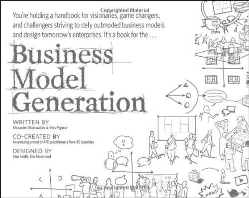 Business Model Generation (Summary): A Handbook for Visionaries, Game Changers, and Challengers