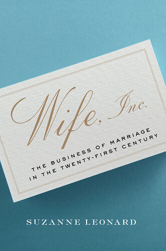 Wife, Inc.: The Business of Marriage in the Twenty-First Century