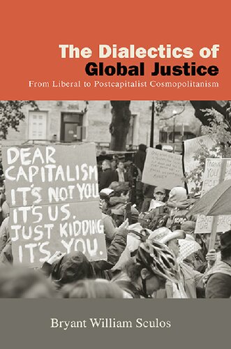 SUNY series in New Political Science 
The Dialectics of Global Justice: From Liberal to Postcapitalist Cosmopolitanism