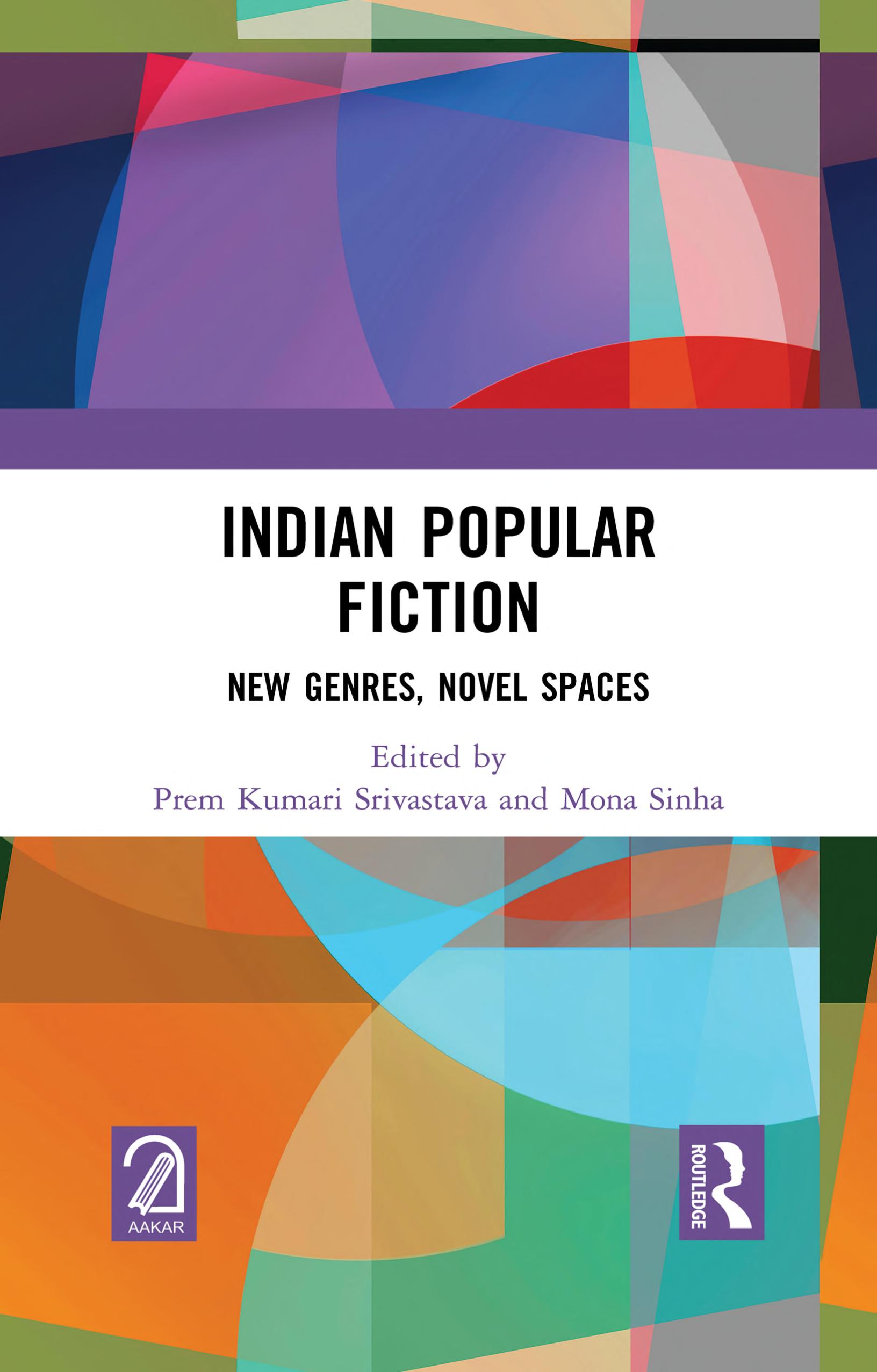 Indian Popular Fiction: New Genres, Novel Spaces