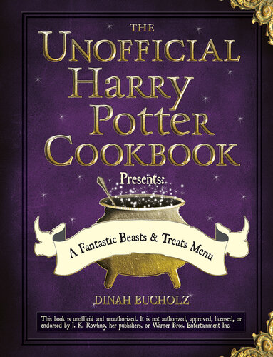 The Unofficial Harry Potter Cookbook Presents--A Fantastic Beasts & Treats Menu