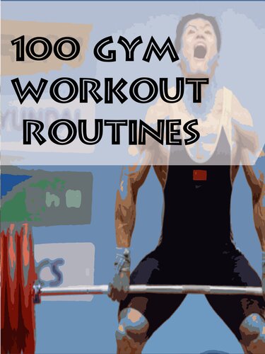 100 Gym Workout Routines