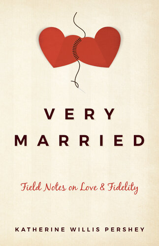 Very Married: Field Notes on Love and Fidelity