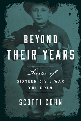 Beyond Their Years: Stories of Sixteen Civil War Children