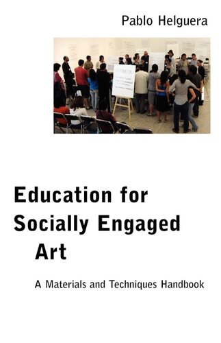 Education for Socially Engaged Art: A Materials and Techniques Handbook