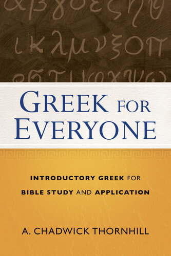 Greek for Everyone: Introductory Greek for Bible Study and Application