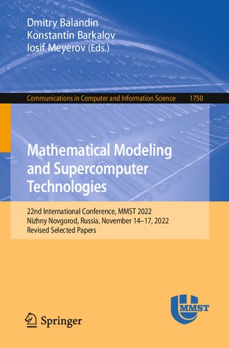 Mathematical Modeling and Supercomputer Technologies. 22nd International Conference, MMST 2022 Nizhny Novgorod, Russia, November 14–17, 2022 Revised Selected Papers