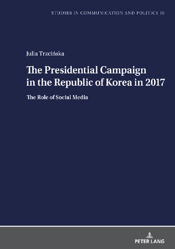 The Presidential Campaign in the Republic of Korea in 2017: The Role of Social Media