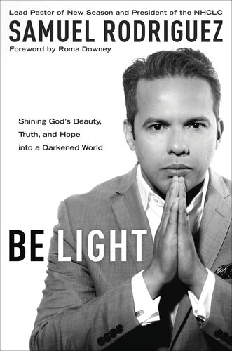 Be Light: Shining God's Beauty, Truth, and Hope Into a Darkened World