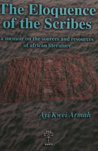 The eloquence of the scribes: a memoir on the sources and resources of African literature