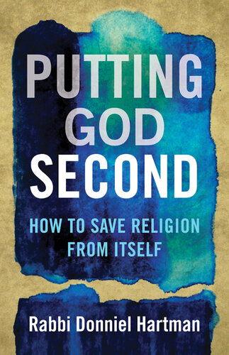 Putting God Second: How to Save Religion from Itself