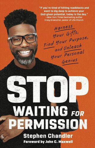 Stop Waiting for Permission: Harness Your Gifts, Find Your Purpose, and Unleash Your Personal Genius