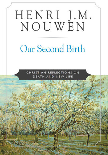 Our Second Birth: Christian Reflections on Death and New Life