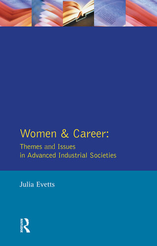 Women and Career: Themes and Issues In Advanced Industrial Societies