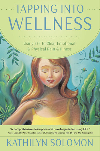 Tapping Into Wellness: Using EFT to Clear Emotional & Physical Pain & Illness