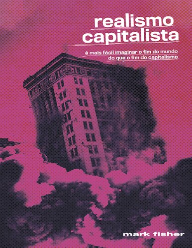 Realismo capitalista: é mais fácil imaginar o fim do mundo do que o fim do capitalismo