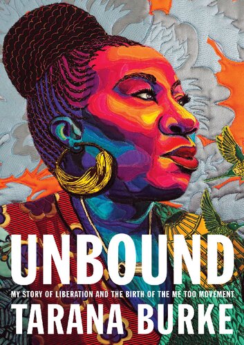 Unbound; My Story of Liberation and the Birth of the Me Too Movement