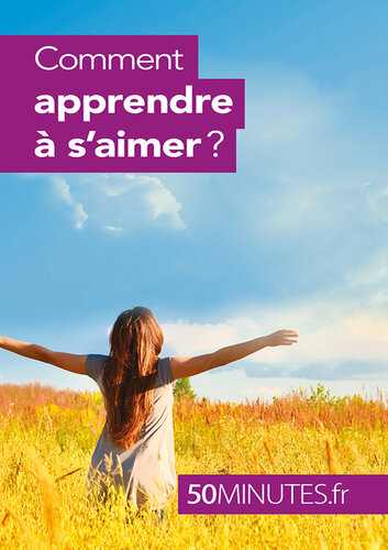 Comment apprendre à s'aimer ?