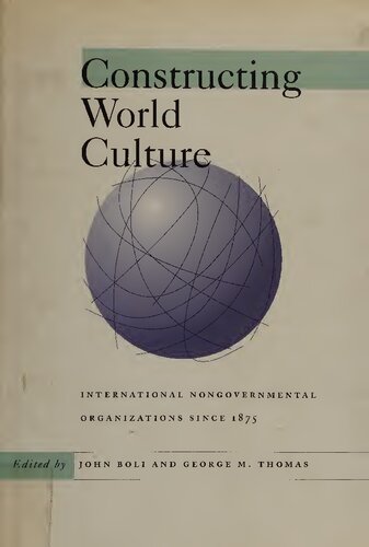 Constructing World Culture: International Nongovernmental Organizations Since 1875