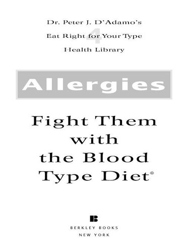 Allergies: Fight Them with the Blood Type Diet: The Individualized Plan for Treating Environmental and Food Allergies, Chronic Sinus Infections, Asthma and Related Conditions